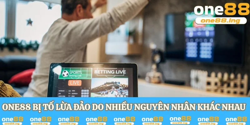 One88 bị tố lừa đảo do nhiều nguyên nhân khác nhau