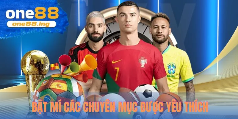 Bật mí các chuyên mục được yêu thích