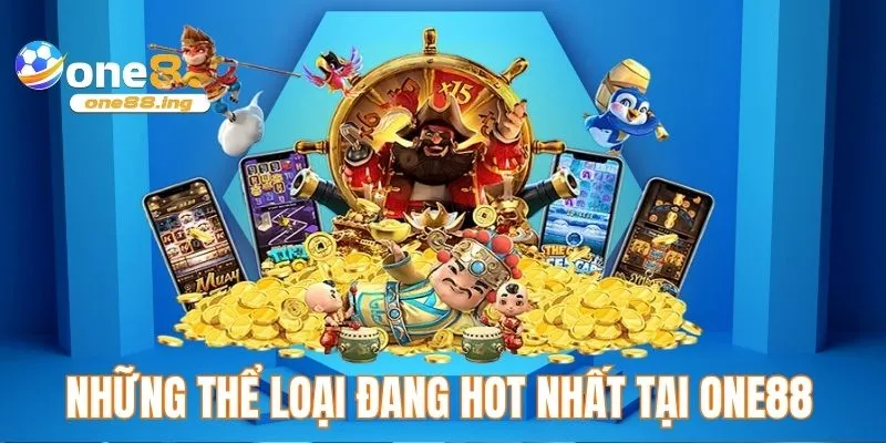 Điểm danh những thể loại đang hot nhất tại ONE88