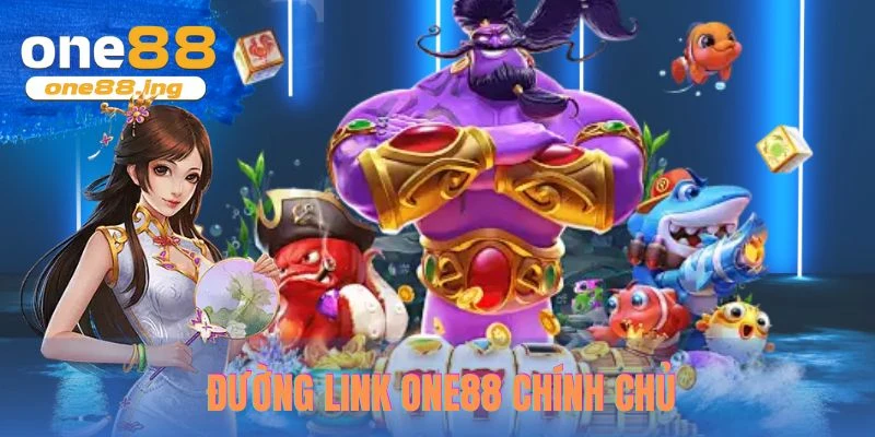 Đường link ONE88 chính chủ