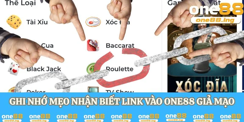 Ghi nhớ mẹo nhận biết link vào one88 giả mạo