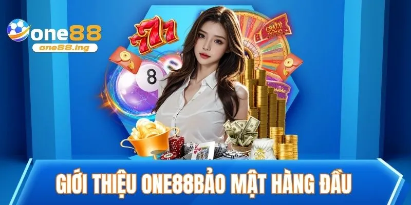 Giới thiệu ONE88 nơi bảo mật hàng đầu cho trải nghiệm an toàn