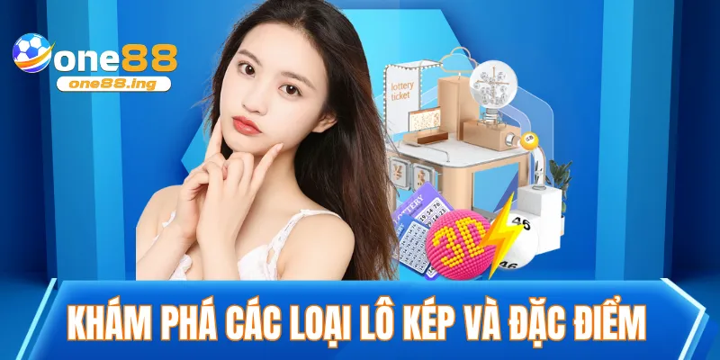 Khám phá các loại lô kép và đặc điểm