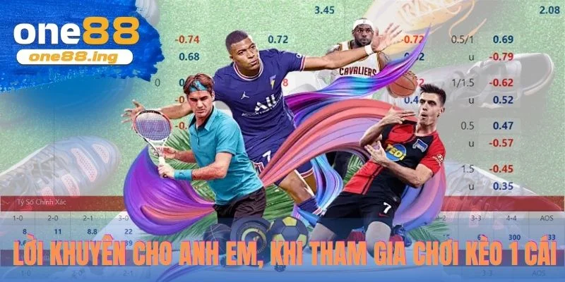 Lời khuyên cho anh em, khi tham gia chơi kèo 1 trái