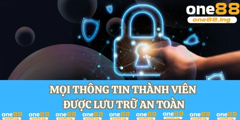 Mọi thông tin thành viên được lưu trữ an toàn tại One88