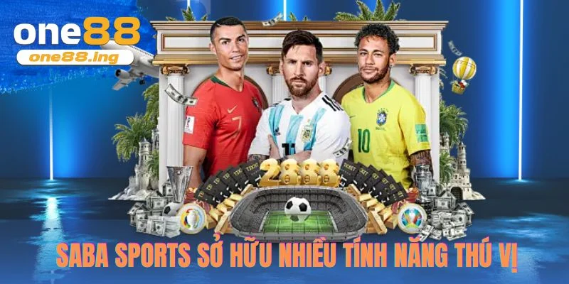 Saba Sports sở hữu nhiều tính năng thú vị