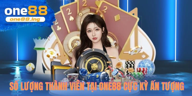 Số lượng thành viên tại One88 cực kỳ ấn tượng