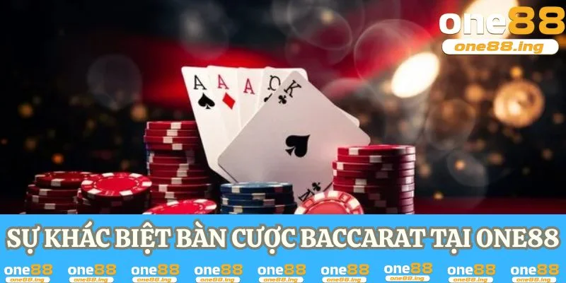 Sự khác biệt bàn cược baccarat tại One88