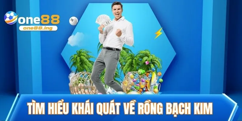 Tìm hiểu khái quát về dàn đề Rồng Bạch Kim