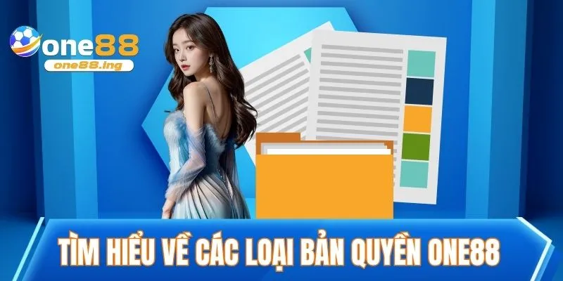 Tìm hiểu về các loại bản quyền ONE88