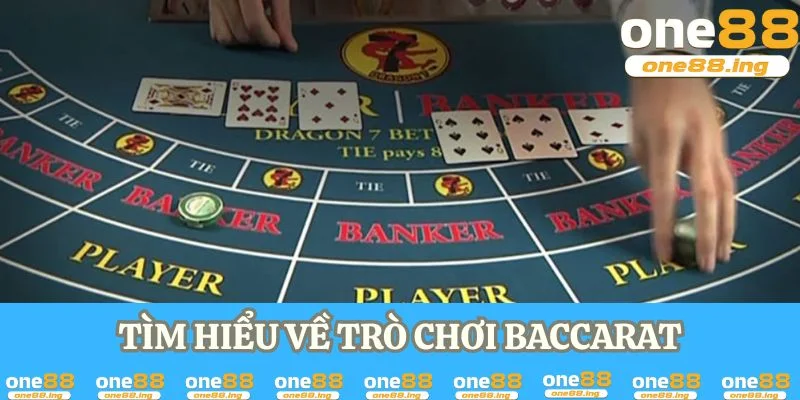 Tìm hiểu về trò chơi baccarat
