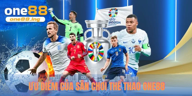 Ưu điểm của sân chơi thể thao ONE88
