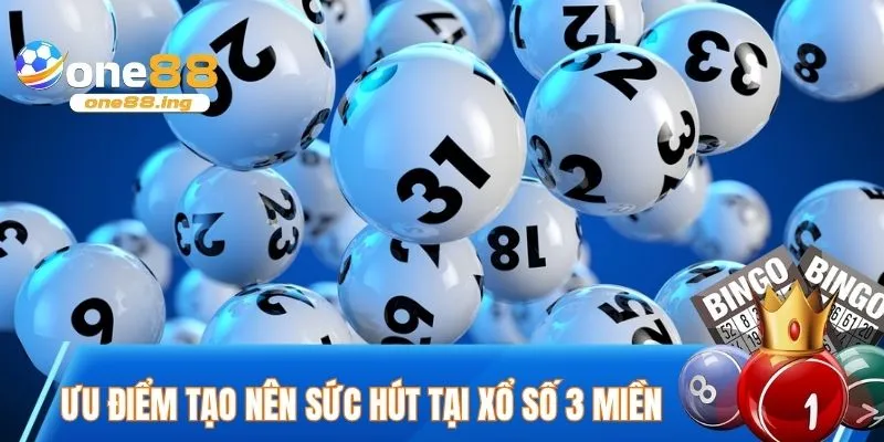 Ưu điểm tạo nên sức hút tại xổ số 3 miền ONE88